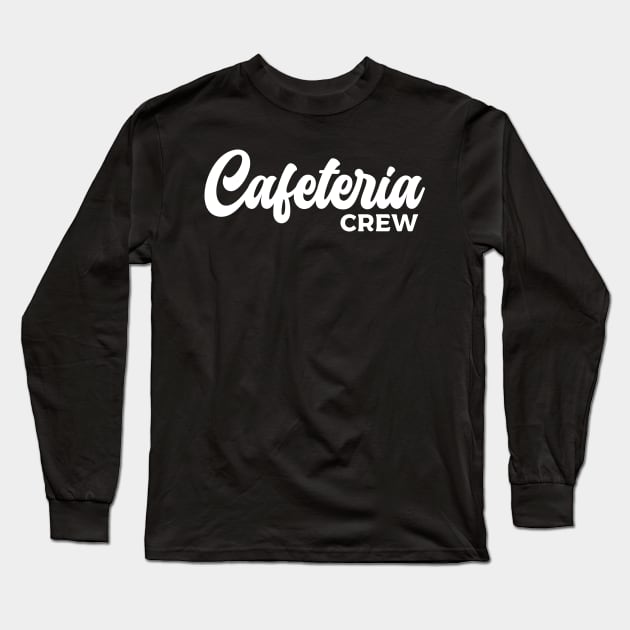 Cafeteria Worker Crew Lunch Lady Typography White Long Sleeve T-Shirt by JaussZ